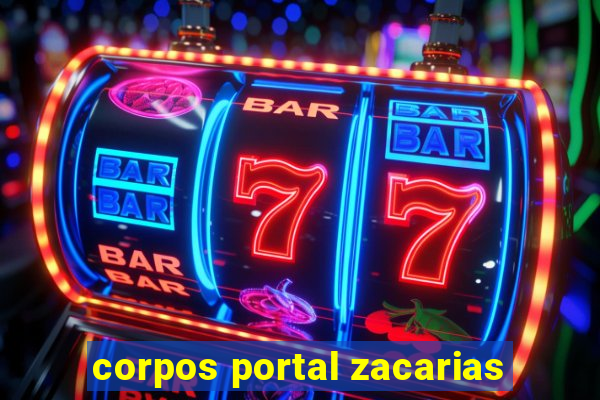 corpos portal zacarias
