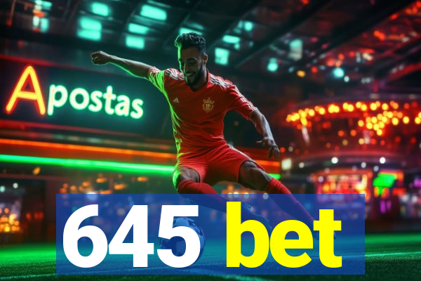 645 bet