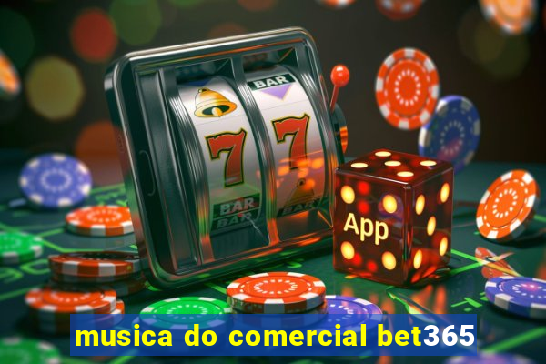 musica do comercial bet365