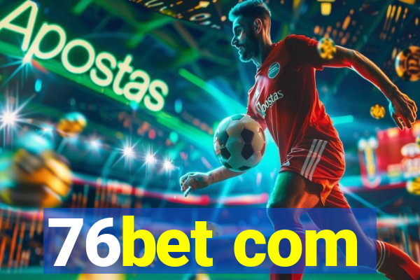 76bet com