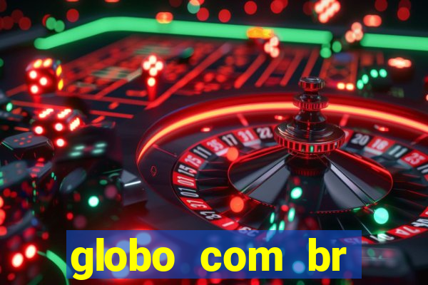globo com br absolutamente notícias