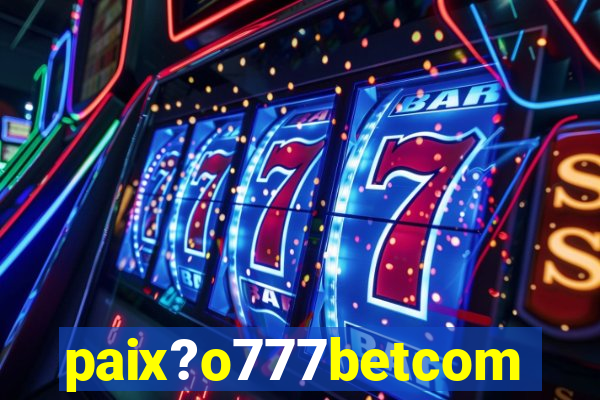 paix?o777betcom