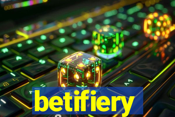 betifiery