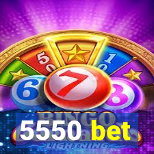 5550 bet