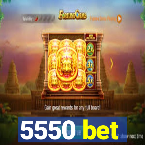 5550 bet