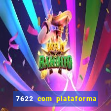 7622 com plataforma de jogos