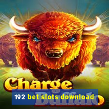 192 bet slots download