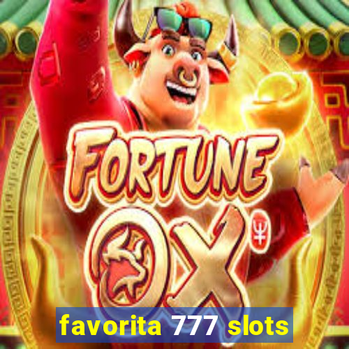 favorita 777 slots
