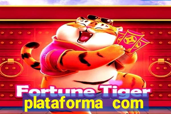 plataforma com conta demo fortune tiger