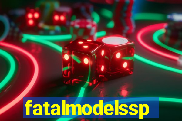 fatalmodelssp