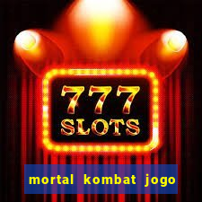 mortal kombat jogo de luta dinheiro infinito