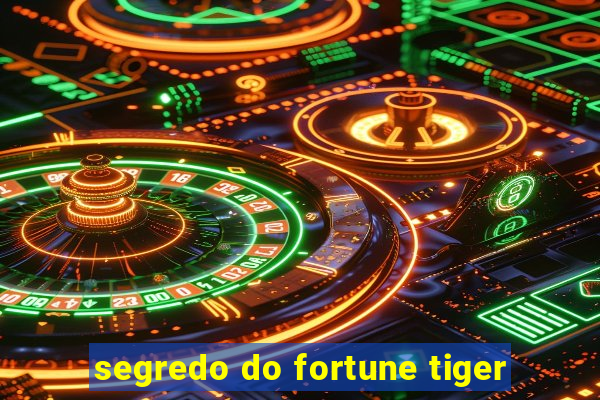 segredo do fortune tiger