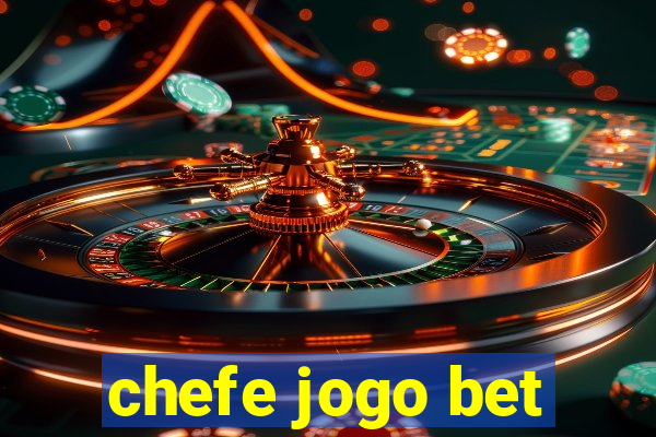chefe jogo bet
