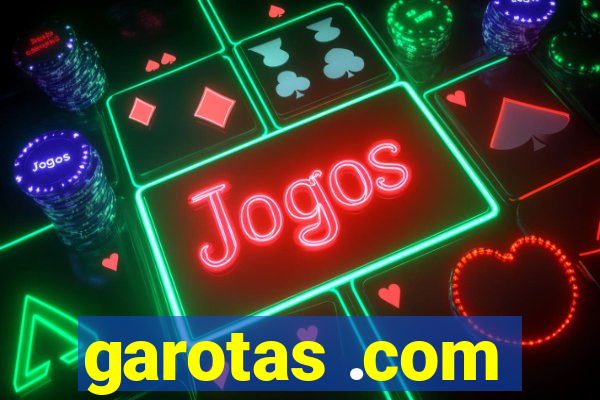 garotas .com