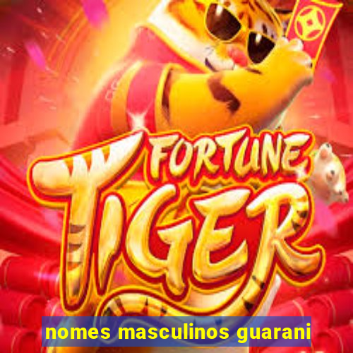 nomes masculinos guarani