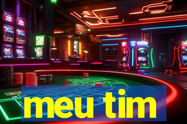 meu tim