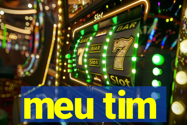 meu tim