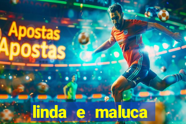 linda e maluca orochi letra