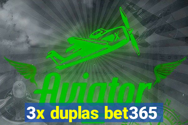 3x duplas bet365