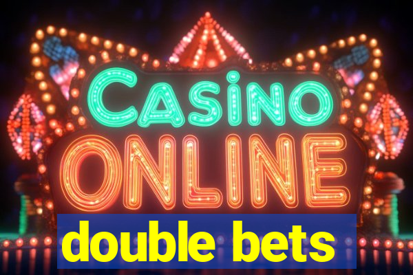 double bets