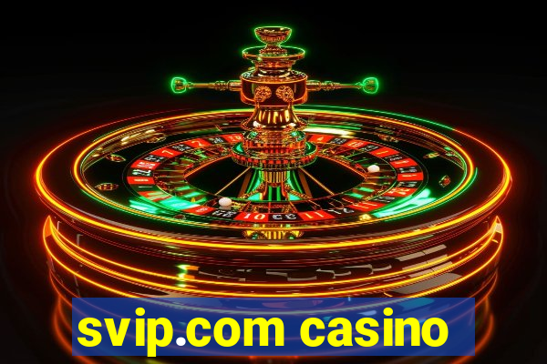 svip.com casino