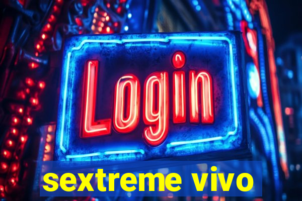 sextreme vivo