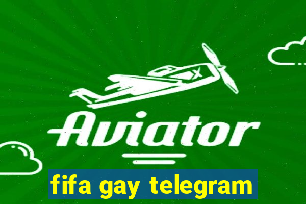 fifa gay telegram