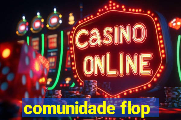comunidade flop