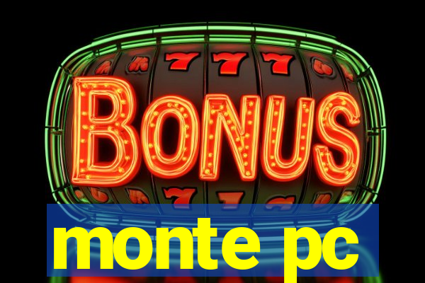 monte pc