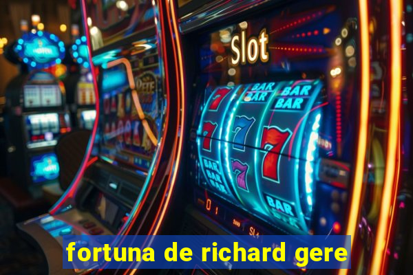 fortuna de richard gere