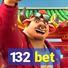 132 bet