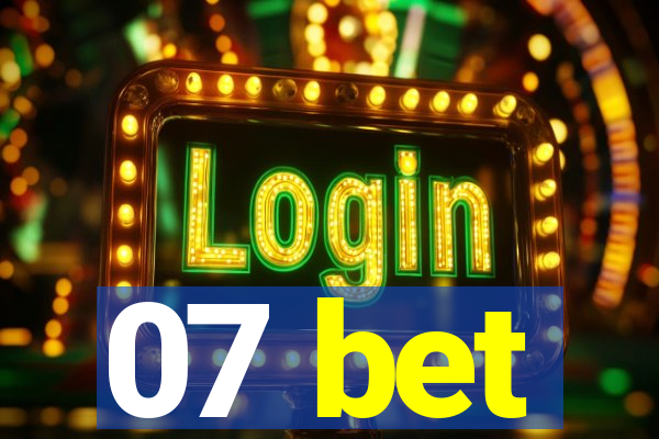 07 bet