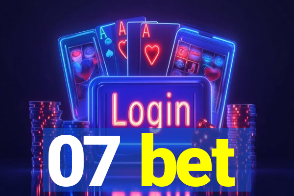 07 bet