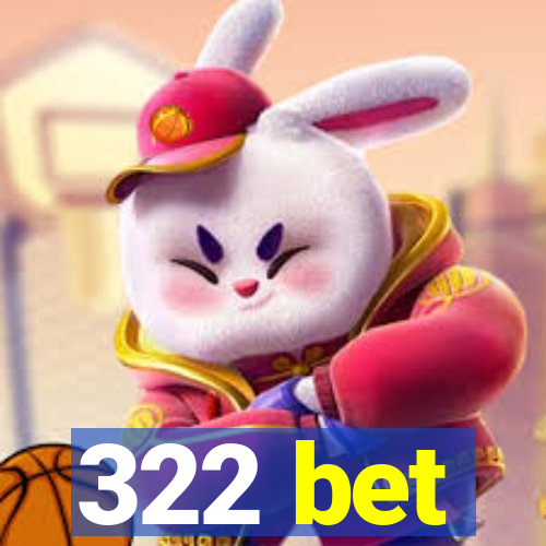 322 bet