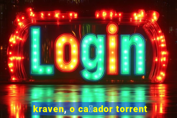 kraven, o ca莽ador torrent