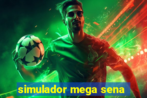 simulador mega sena