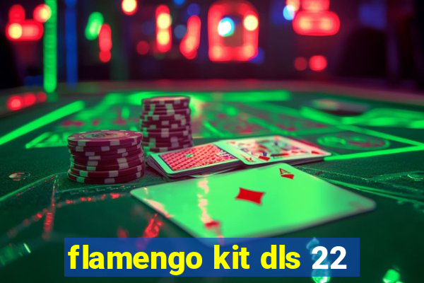 flamengo kit dls 22