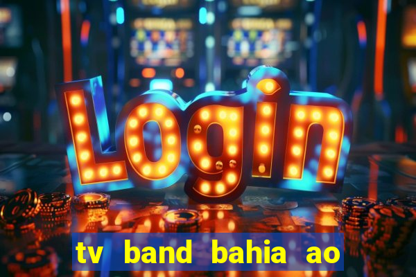 tv band bahia ao vivo online