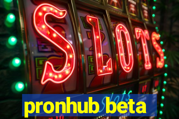 pronhub beta