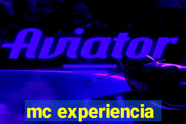 mc experiencia