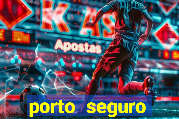 porto seguro motorista da vez
