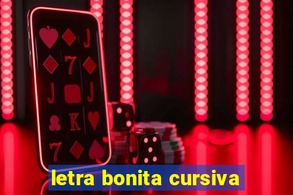 letra bonita cursiva