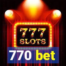 770 bet
