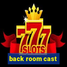 back room cast