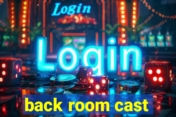 back room cast