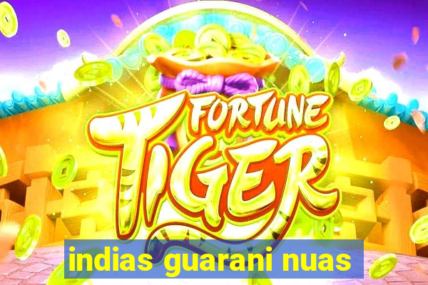 indias guarani nuas