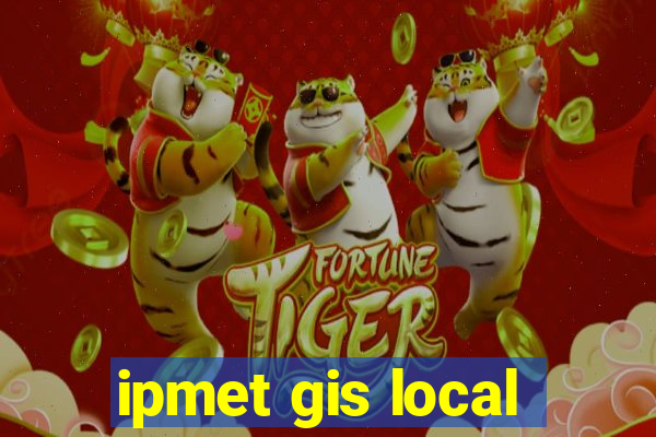 ipmet gis local