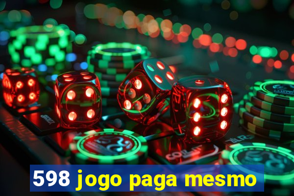 598 jogo paga mesmo