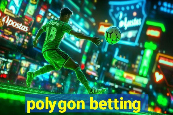 polygon betting