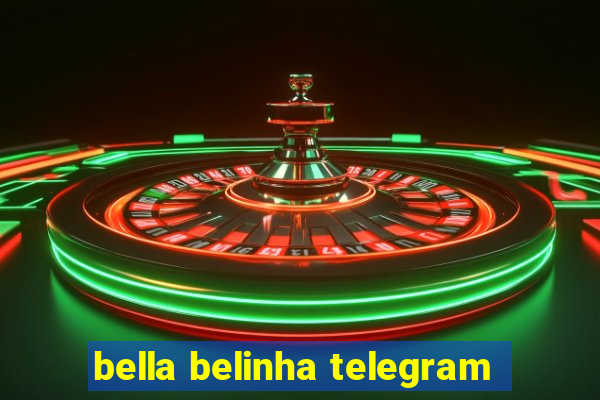 bella belinha telegram
